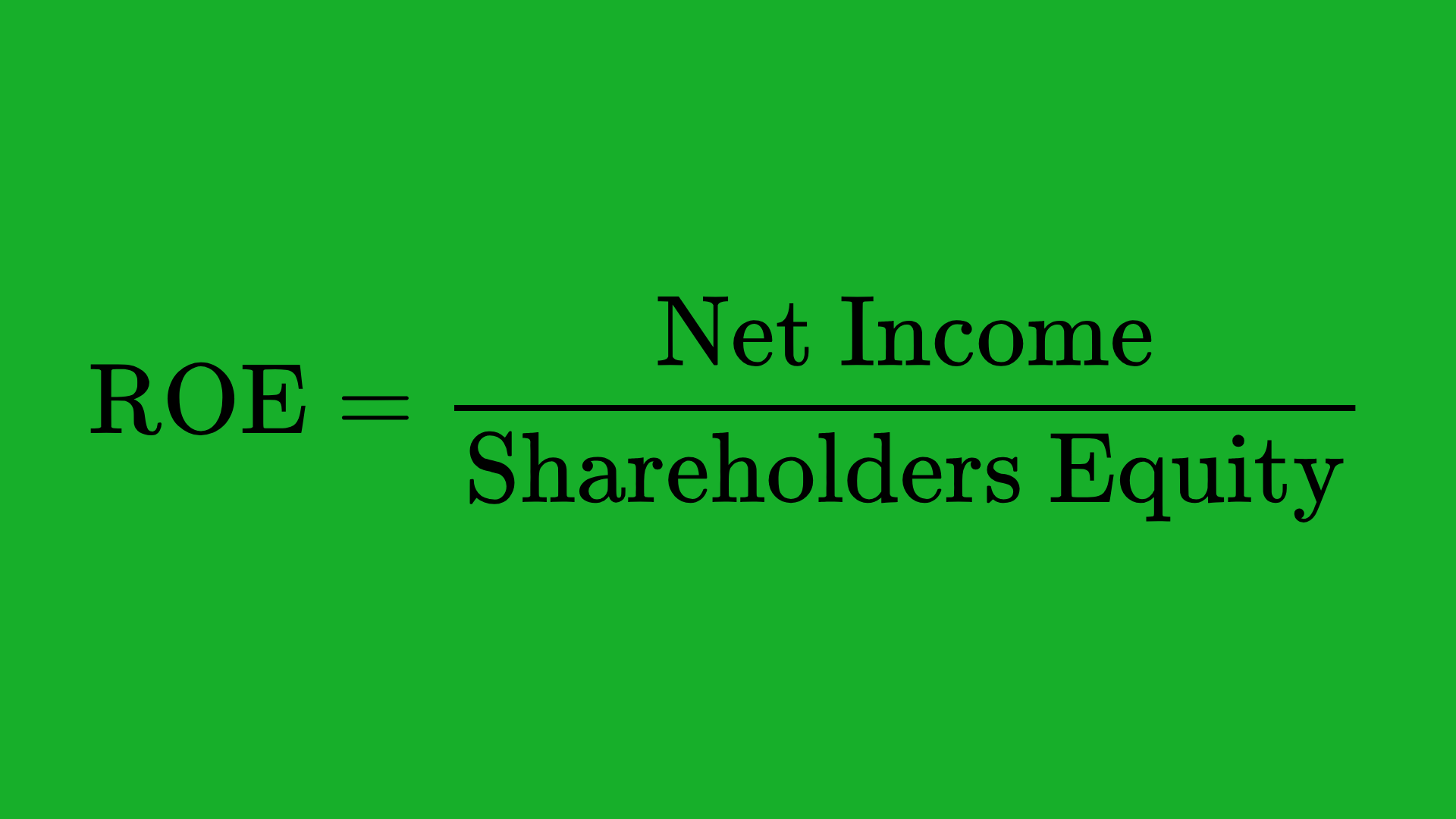 Return on Equity (ROE)