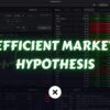 What is Efficient Market Hypothesis? xlearnonline.com