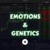 Emotions in Trading and How They Linked to Genes and Instincts xlearnonline.com