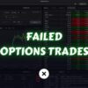 Failed Options Trades What Went Wrong and Key Takeaways xlearnonline.com