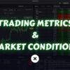 How to Use Trading Metrics to Adapt to Market Conditions xlearnonline.com